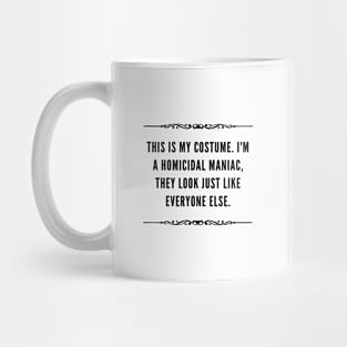 Addams family quote- homicidal maniac Mug